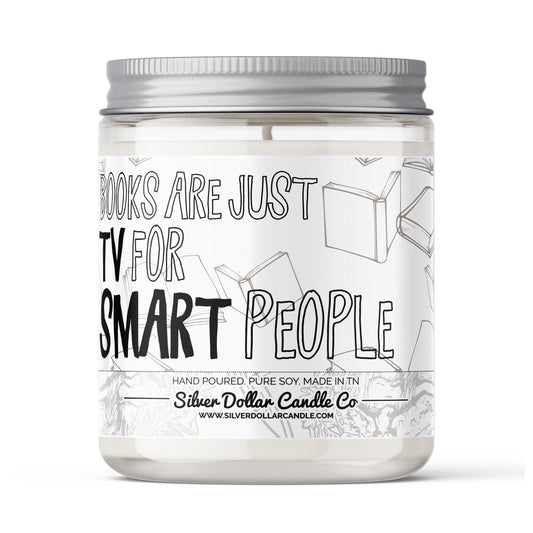 'Books Are Just TV For Smart People' Book Candle - 9/16oz 100%